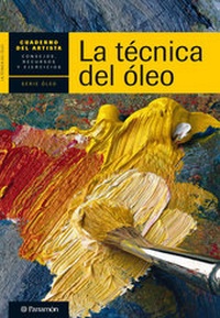 Abbildung von: Cuaderno del artista. La técnica del óleo - Parramón Paidotribo