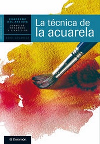 Abbildung von: Cuaderno del artista. La técnica de la acuarela - Parramón Paidotribo