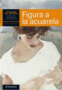 Abbildung von: Cuaderno del artista. Figura a la acuarela - Parramón Paidotribo