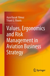 Enlarge image Cover: Values, Ergonomics and Risk Management in Aviation Business Strategy - Springer