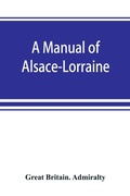 Cover: A manual of Alsace-Lorraine - ALPHA EDITION
