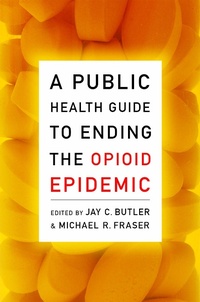 Abbildung von: A Public Health Guide to Ending the Opioid Epidemic - OUP eBook