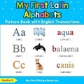 Cover: My First Latin Alphabets Picture Book with English Translations - My First Picture Book Inc
