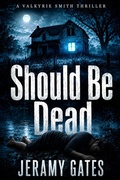Cover: Should Be Dead - Timber Hill Press