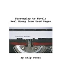 Cover: Screenplay to Novel: Real Money from Used Pages - Skip Press