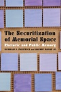 Cover: The Securitization of Memorial Space - University of Nebraska Press