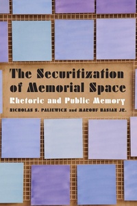 Enlarge image Cover: The Securitization of Memorial Space - University of Nebraska Press
