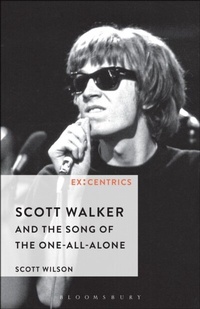 Abbildung von: Scott Walker and the Song of the One-All-Alone - Bloomsbury Academic USA