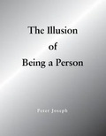 Cover: The Illusion of Being a Person - Booklocker.com