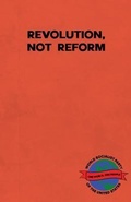 Cover: Revolution, Not Reform - Blue Lotus Entertainment, LLC
