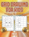 Cover: Easy drawing books for kids age 6 (Grid drawing for kids - Faces) - Best Activity Books for Kids