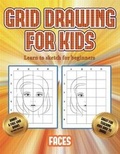 Cover: Learn to sketch for beginners (Grid drawing for kids - Faces) - Best Activity Books for Kids