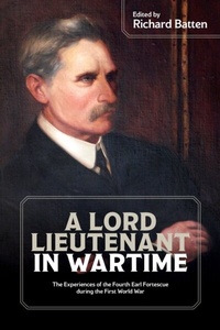 Abbildung von: A Lord Lieutenant in Wartime - Devon and Cornwall Record Society