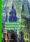 Cover: Philosophical Foundations of the Religious Axis - Palgrave Macmillan
