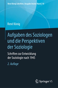 Bild vergrößern Bild: Aufgaben des Soziologen und die Perspektiven der Soziologie - Springer VS