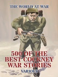 Cover: 500 of the Best Cockney War Stories - OTB eBook publishing