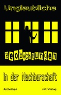 Cover: Unglaubliche Beobachtungen in der Nachbarschaft - net-Verlag