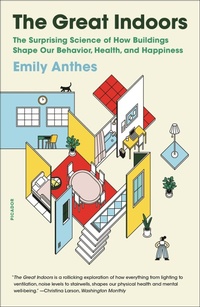 Abbildung von: The Great Indoors - Scientific American / Farrar, Straus and Giroux