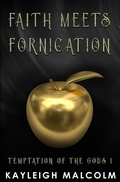 Cover: Faith Meets Fornication (Temptation of the Gods, #1) - Kayleigh Malcolm