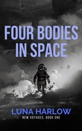 Cover: Four Bodies in Space (New Voyages, #1) - Luna Harlow