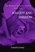Cover: Knight and Shadow (The Modern Knights, #2) - Pamela Loewy