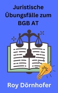 Bild: Juristische &Uuml;bungsf&auml;lle zum BGB AT - Roy D&ouml;rnhofer