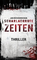 Cover: Scharlachrote Zeiten: Thriller - Schardt Verlag