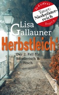 Cover: Herbstleich: Der 2. Fall f&uuml;r M&ouml;rderisch und Fesch. &Ouml;sterreich-Krimi - Federfrei Verlag