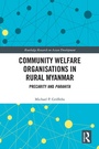Cover: Community Welfare Organisations in Rural Myanmar - Routledge