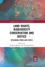 Cover: Land Rights, Biodiversity Conservation and Justice - Routledge