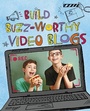 Cover: Build Buzz-Worthy Video Blogs - Raintree
