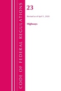 Cover: Code of Federal Regulations, Title 23 Highways, Revised as of April 1, 2020 - Bernan Press