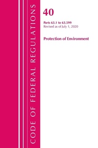 Bild: Code of Federal Regulations, Title 40 Protection of the Environment 63.1-63.599, Revised as of July 1, 2020 - Bernan Press
