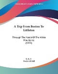 Cover: A Trip From Boston To Littleton - Kessinger Publishing