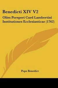 Enlarge image Cover: Benedicti XIV V2 - Kessinger Publishing