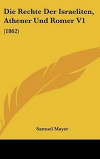 Enlarge image Cover: Die Rechte Der Israeliten, Athener Und Romer V1 - Kessinger Publishing