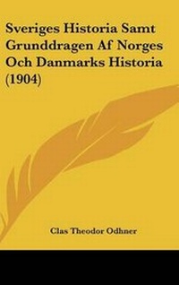Abbildung von: Sveriges Historia Samt Grunddragen Af Norges Och Danmarks Historia (1904) - Kessinger Publishing