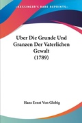 Bild: Uber Die Grunde Und Granzen Der Vaterlichen Gewalt (1789) - Kessinger Publishing