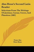 Cover: Ahn-Henn's Second Latin Reader - Kessinger Publishing
