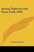 Cover: Among Typhoons And Pirate Craft (1892) - Kessinger Publishing