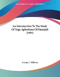 Cover: An Introduction To The Study Of Yoga Aphorisms Of Patanjali (1894) - Kessinger Publishing