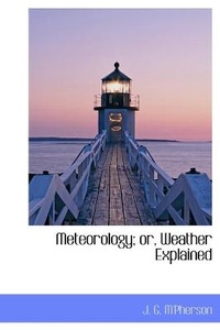 Enlarge image Cover: Meteorology; Or, Weather Explained - BiblioLife