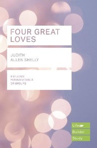 Enlarge image Cover: Four Great Loves (Lifebuilder Study Guides) - Inter-Varsity Press