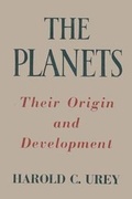 Cover: The Planets Their Origin and Development Harold C. Urey - Ishi Press