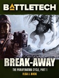Cover: BattleTech: Break-Away (Proliferation Cycle #1) - BattleTech Novella