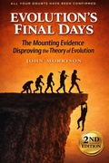 Cover: Evolution's Final Days: The Mounting Evidence Disproving the Theory of Evolution (Evolution Problems, Myth, Hoax, Fraud, Flaws) - ZML Corp LLC