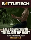 Cover: BattleTech: Fall Down Seven Times, Get Up Eight (Proliferation Cycle #4) - BattleTech Novella