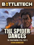Cover: BattleTech: The Spider Dances (Proliferation Cycle #6) - BattleTech Novella