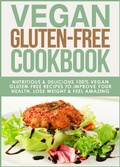 Cover: Vegan Gluten-Free Cookbook (Gluten-Free Cookbooks, #3) - Gluten-Free Cookbooks
