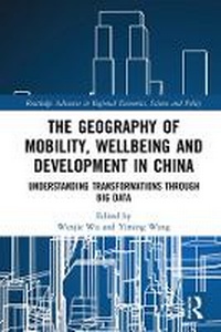 Enlarge image Cover: The Geography of Mobility, Wellbeing and Development in China - Taylor & Francis
